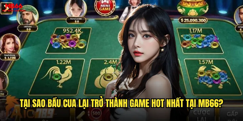 Bầu Cua tại MB66 có phải là lựa chọn dễ thắng tiền nhất 2025? 2 Tại sao Bầu Cua lại trở thành game hot nhất tại MB66?