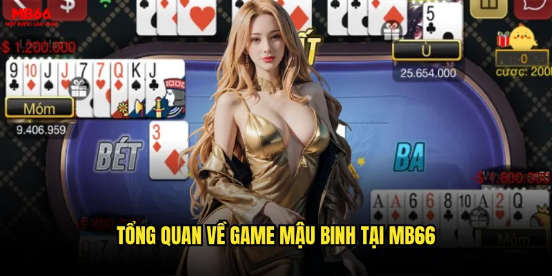 Mậu Binh MB66 liệu có phải là cơ hội làm giàu nhanh chóng? 2 Tổng quan về game Mậu Binh tại MB66