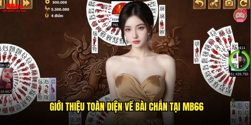 Bài chắn MB66 có thực sự khó chơi như nhiều người nghĩ? 2 Giới thiệu toàn diện về Bài chắn tại MB66