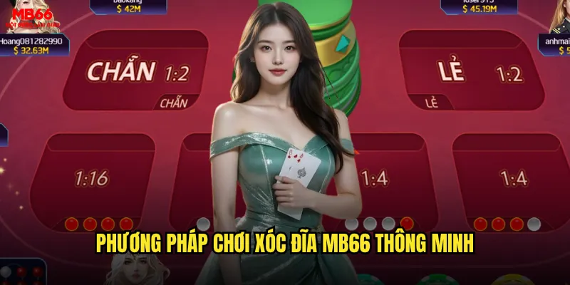 Xóc đĩa MB66 có mang lại cảm giác hồi hộp như casino thật? 3 Phương pháp chơi Xóc đĩa MB66 thông minh