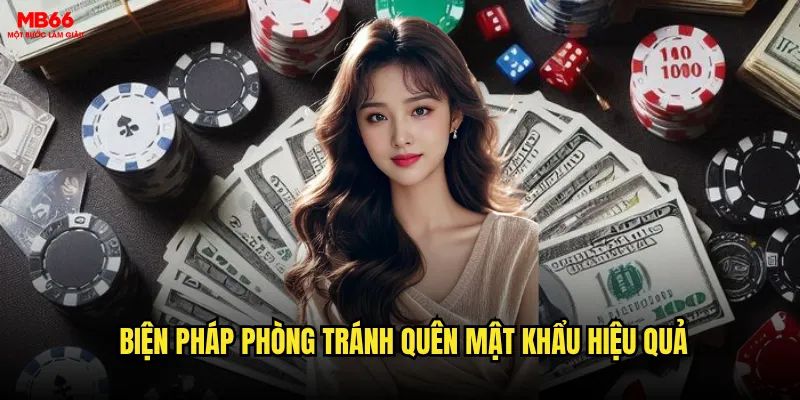 Quên mật khẩu MB66 thì xử lý ra sao nhanh nhất? 3 Biện pháp phòng tránh quên mật khẩu hiệu quả