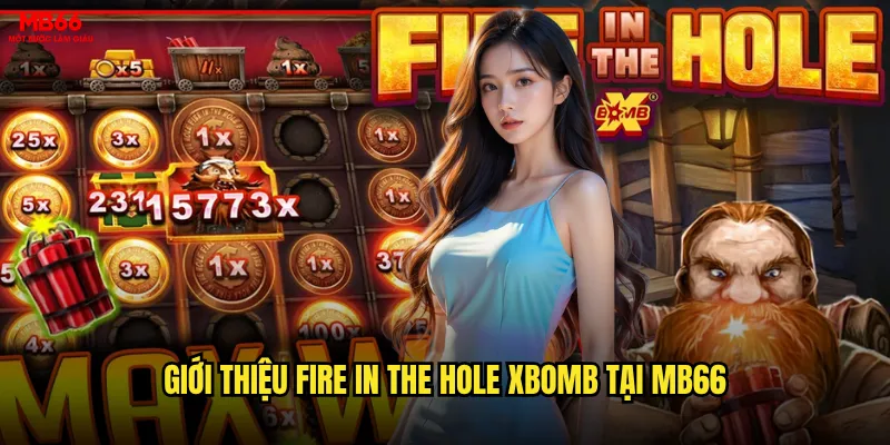 Giới thiệu Fire in the Hole xBomb tại MB66