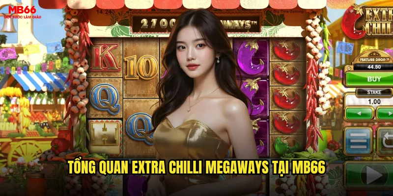 Extra Chilli Megaways MB66 có cay nồng như tên gọi? 2 Tổng quan Extra Chilli Megaways tại MB66