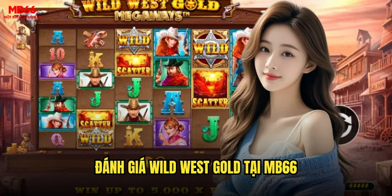 Wild West Gold MB66 có mang lại kho báu miền Tây? 2 Đánh giá Wild West Gold tại MB66