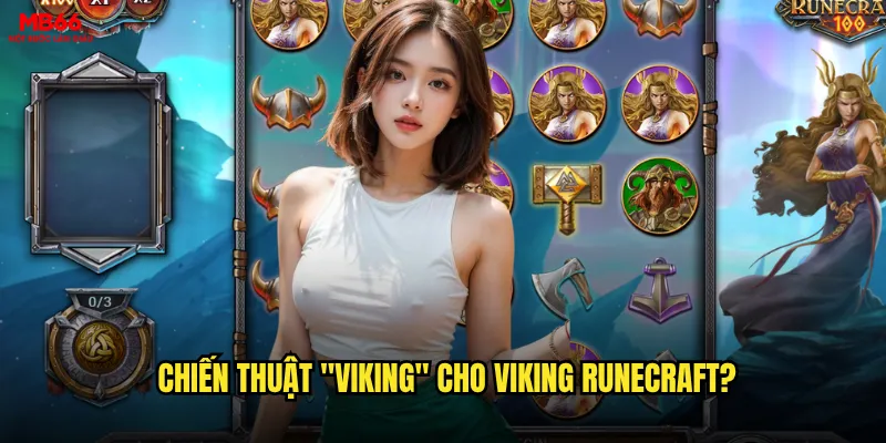 Chiến thuật "Viking" cho Viking Runecraft?