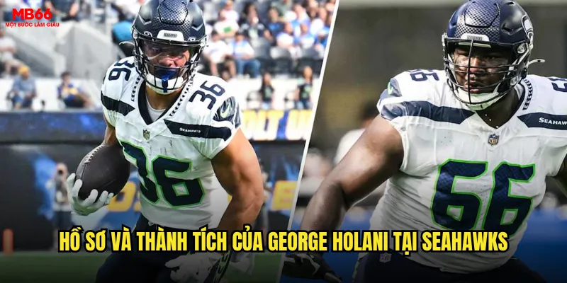 George Holani Seahawks có phải là lựa chọn cá cược tốt tại MB66 2025? 2 Hồ sơ và thành tích của George Holani tại Seahawks