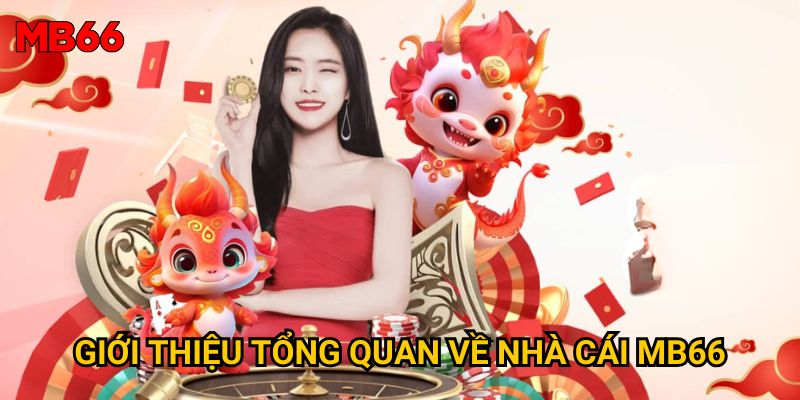 Trang chủ 35 Giới thiệu tổng quan về nhà cái MB66